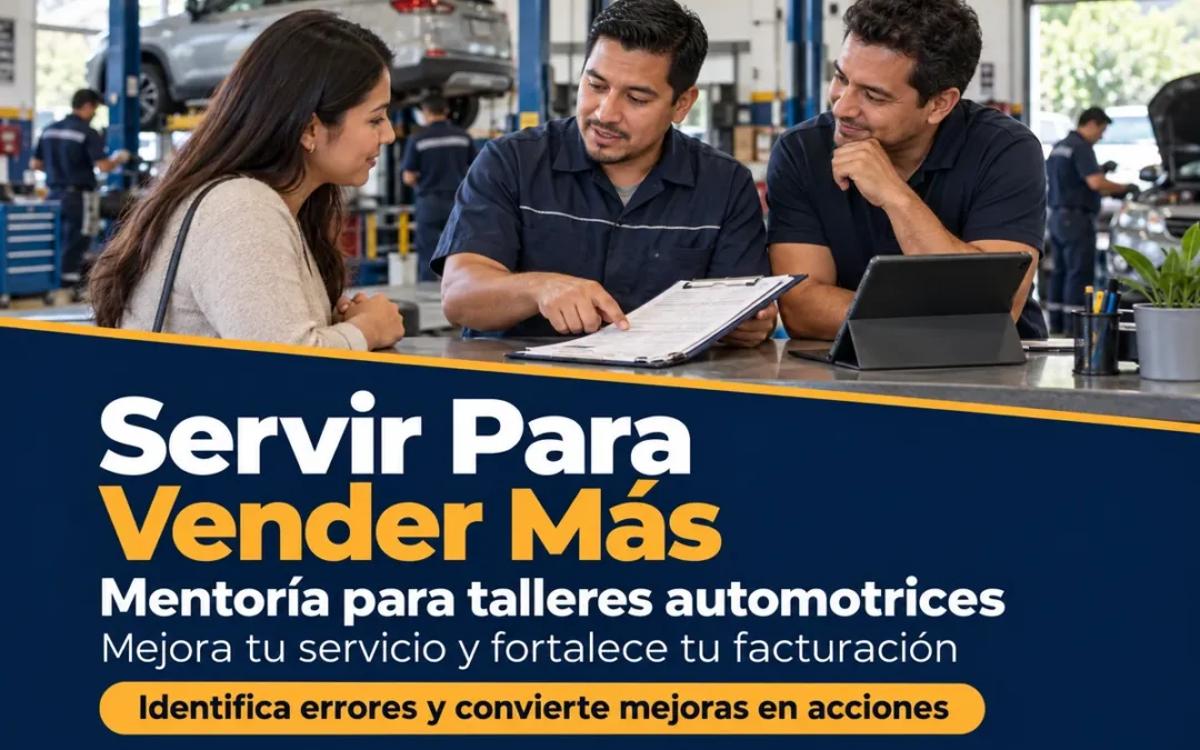 Servir Para Vender Más: mentoría para mejorar la atención al cliente y fortalecer la facturación del taller automotriz.