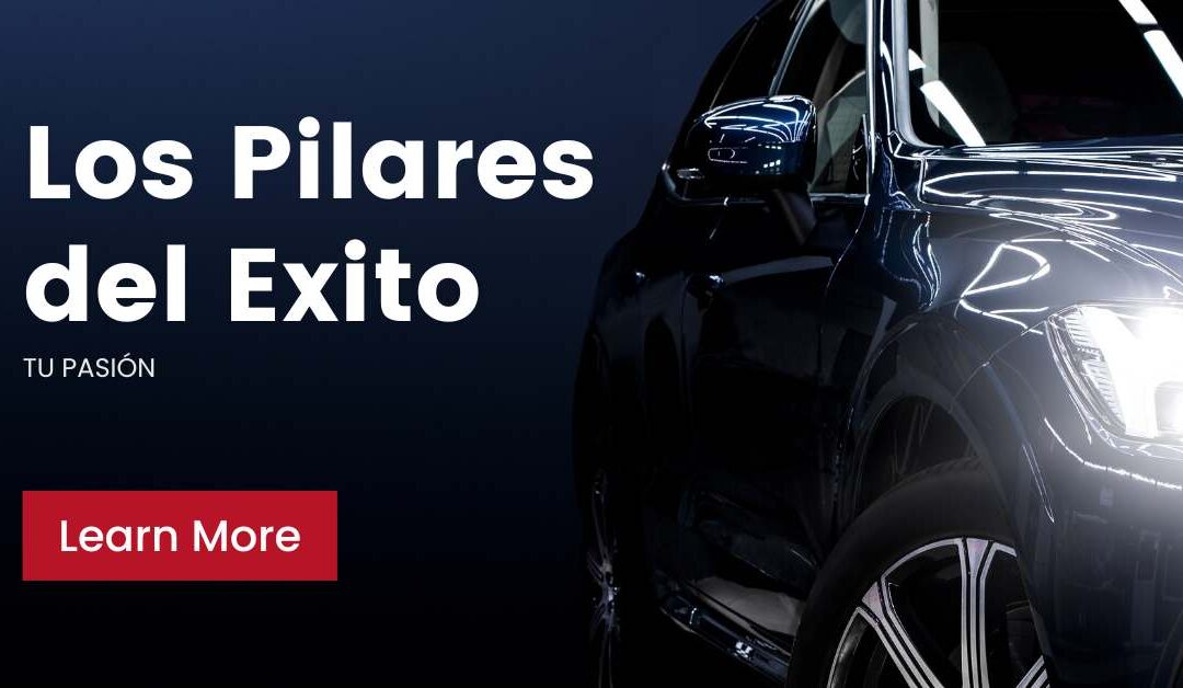 Los Pilares del Éxito en el Negocio Automotriz: Tener Pasión
