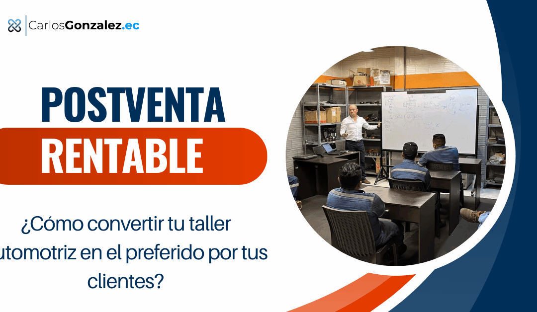 ¿Cómo convertir tu taller automotriz en el preferido por tus clientes?