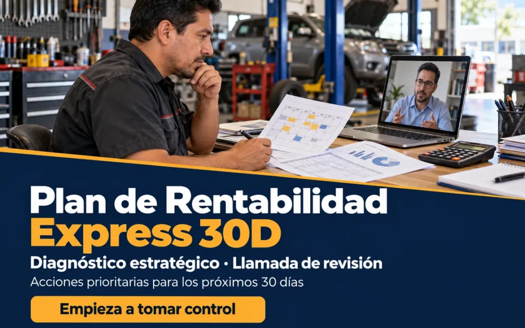 Plan de Rentabilidad Express 30D: diagnóstico estratégico y llamada de revisión para definir acciones prioritarias en el taller