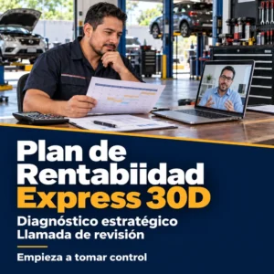 Plan de Rentabilidad Express 30D: diagnóstico estratégico y llamada de revisión para tomar control de la rentabilidad del taller